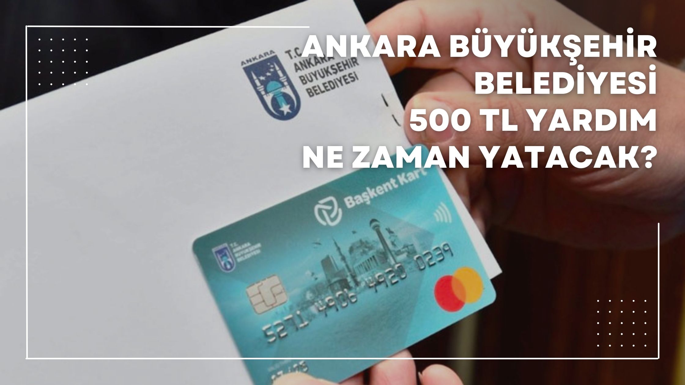 ankara büyükşehir belediyesi 500 tl yardım ne zaman yatacak