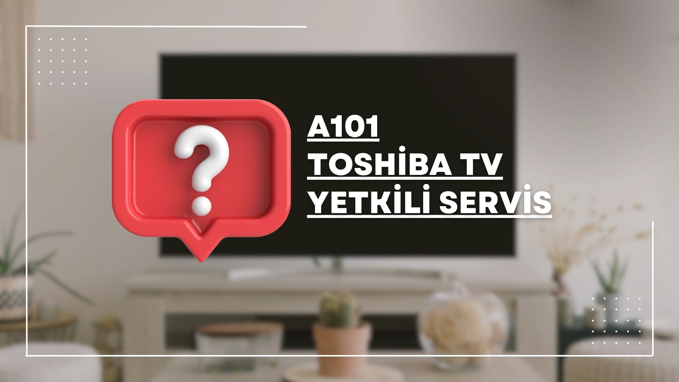 a101 toshiba tv yetkili servis