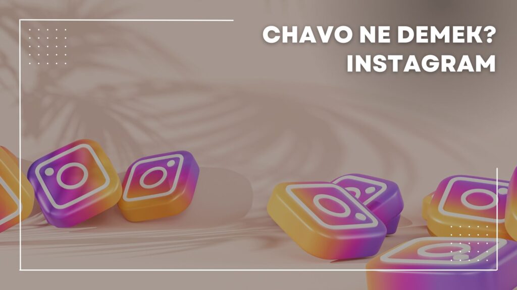 chavo ne demek instagram