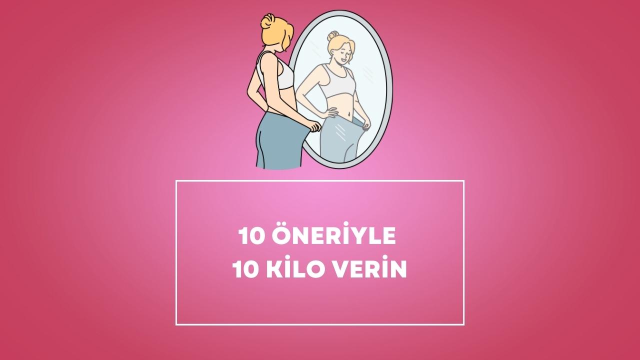 10 Öneriyle 10 Kilo Verin