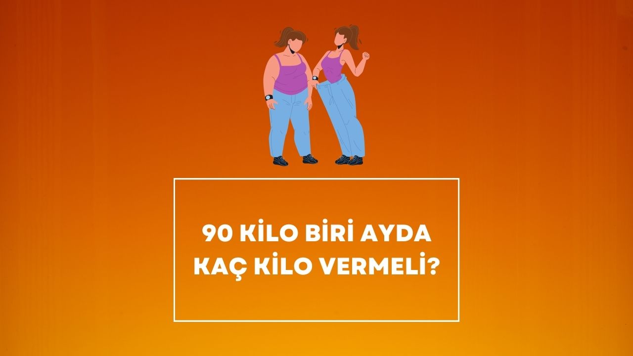 90 kilo biri ayda kaç kilo vermeli