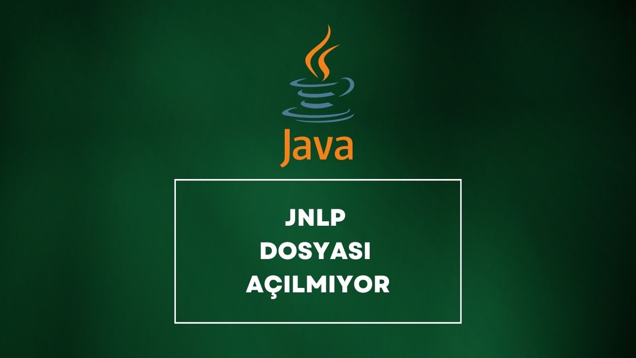 JNLP Dosyası Açılmıyor