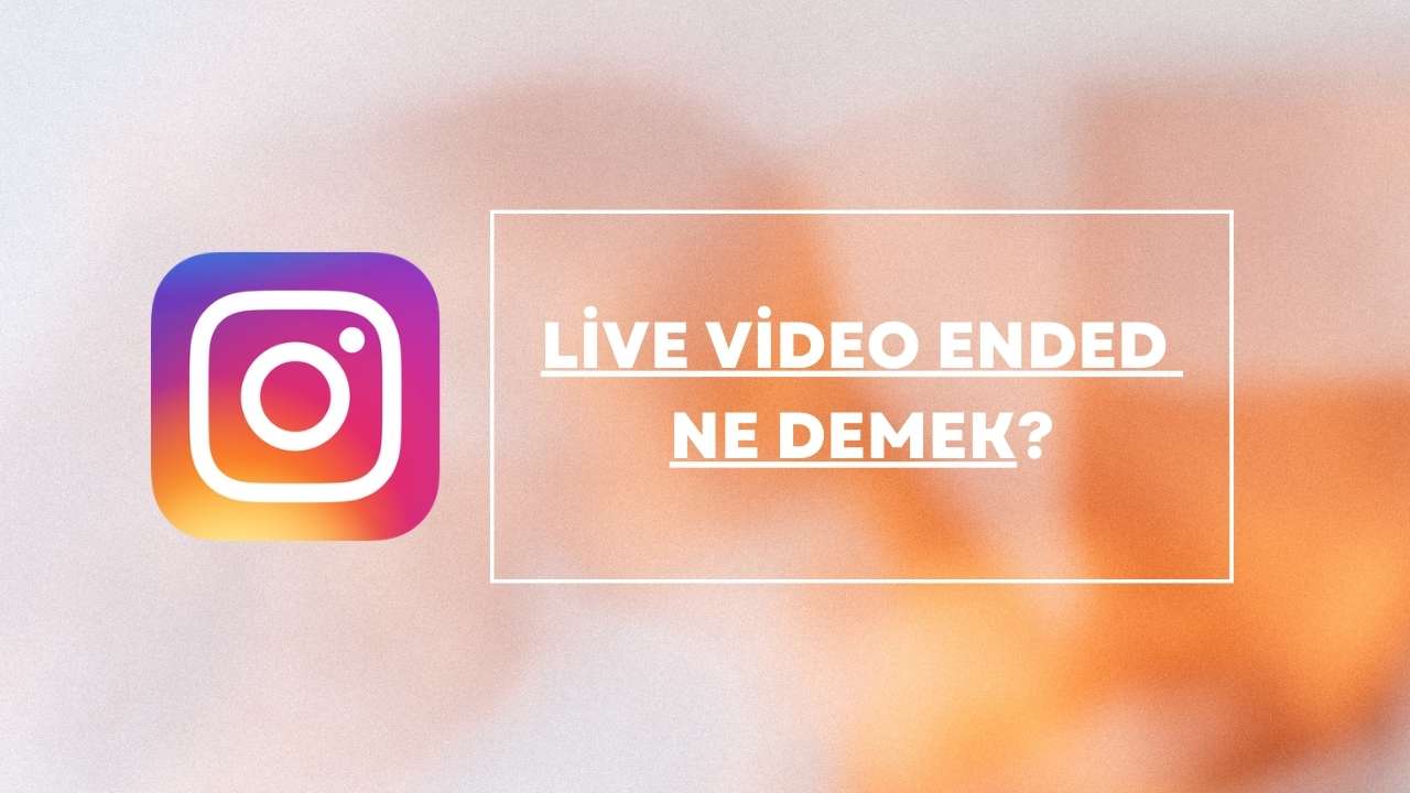 Live Video Ended Ne Demek