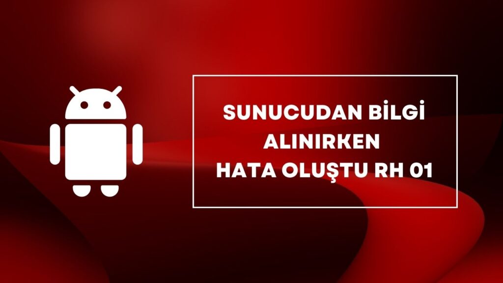 Sunucudan Bilgi Alınırken Hata Oluştu Rh 01