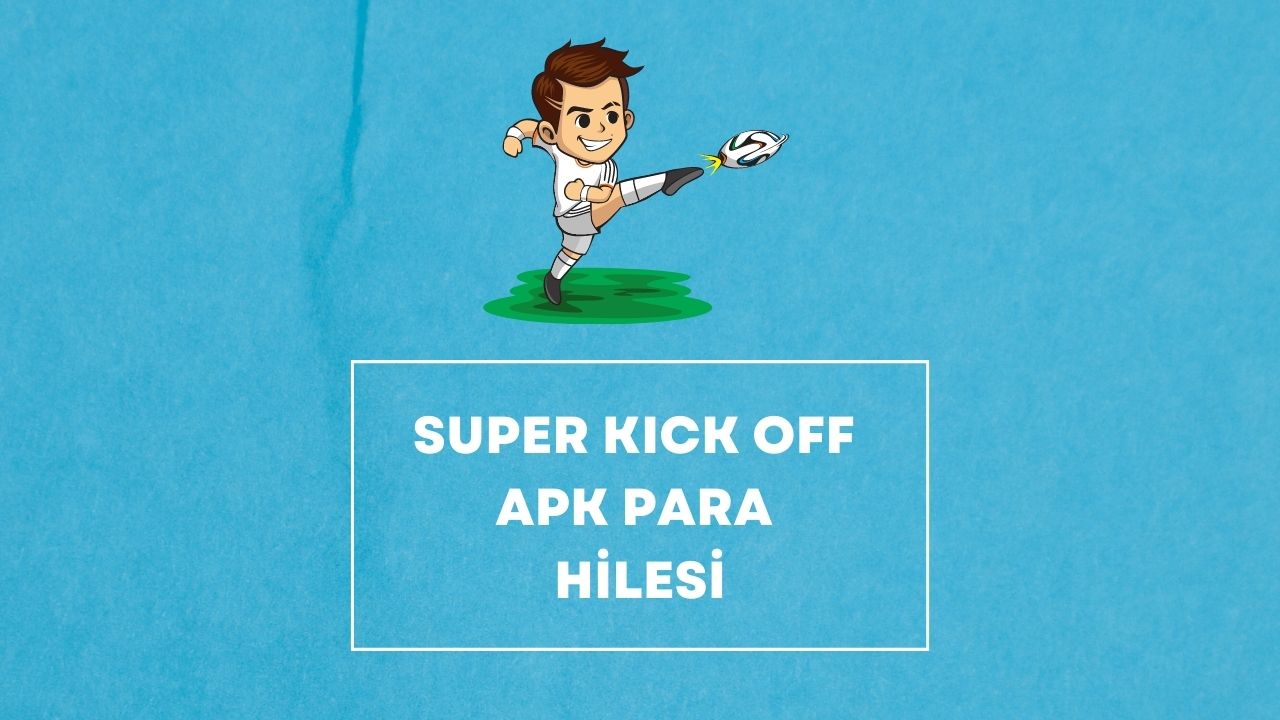 Super Kick Off Apk Para Hilesi
