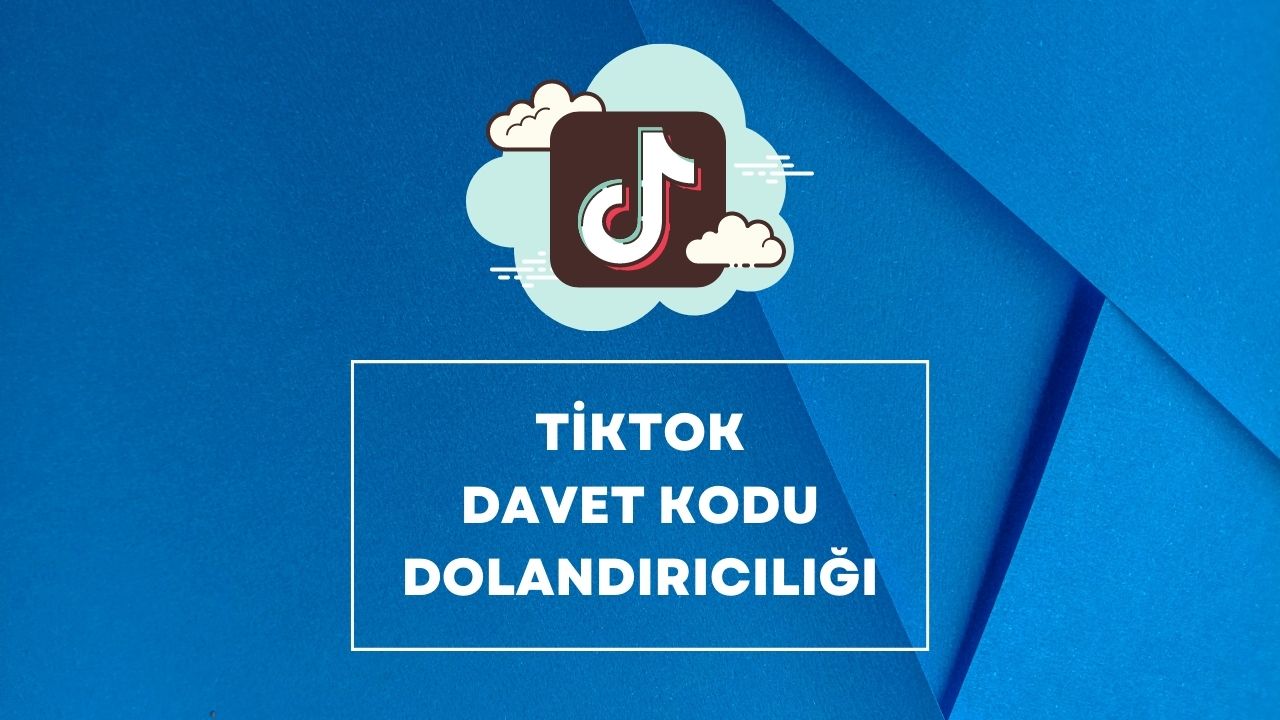 Tiktok Davet Kodu Dolandırıcılığı