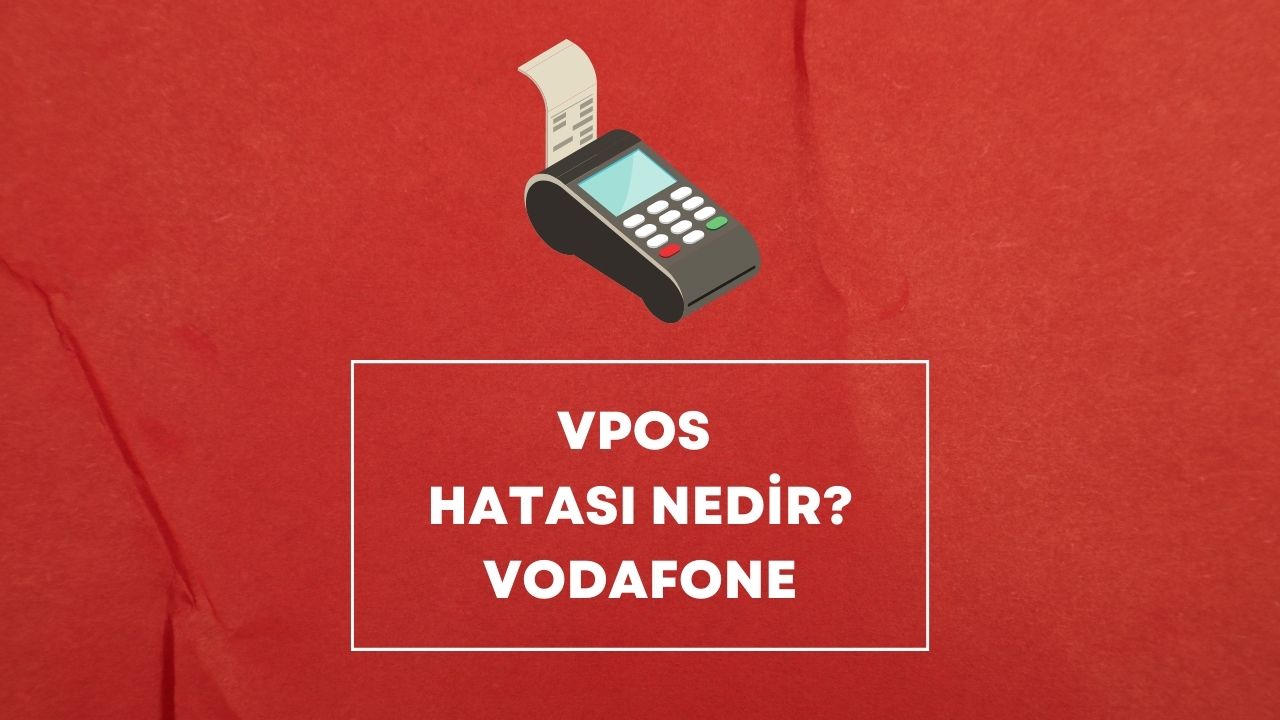 VPOS Hatası Nedir Vodafone