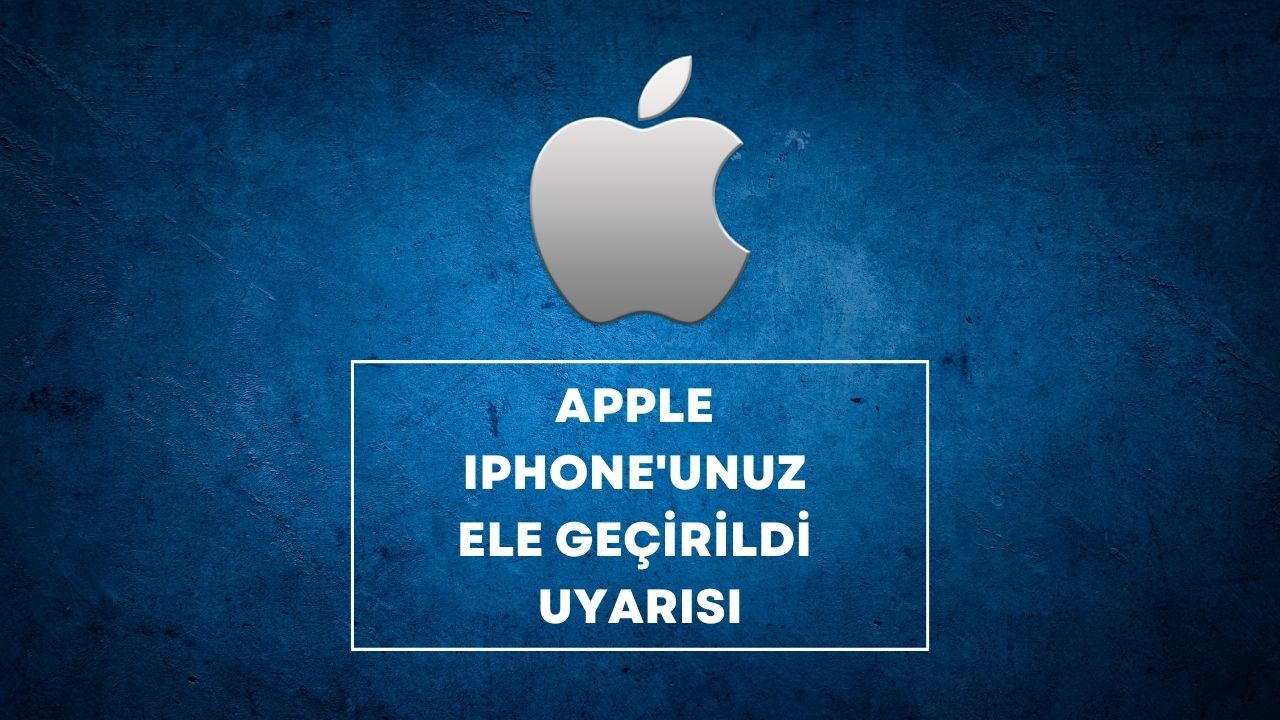 apple iphone unuz ele geçirildi uyarısı
