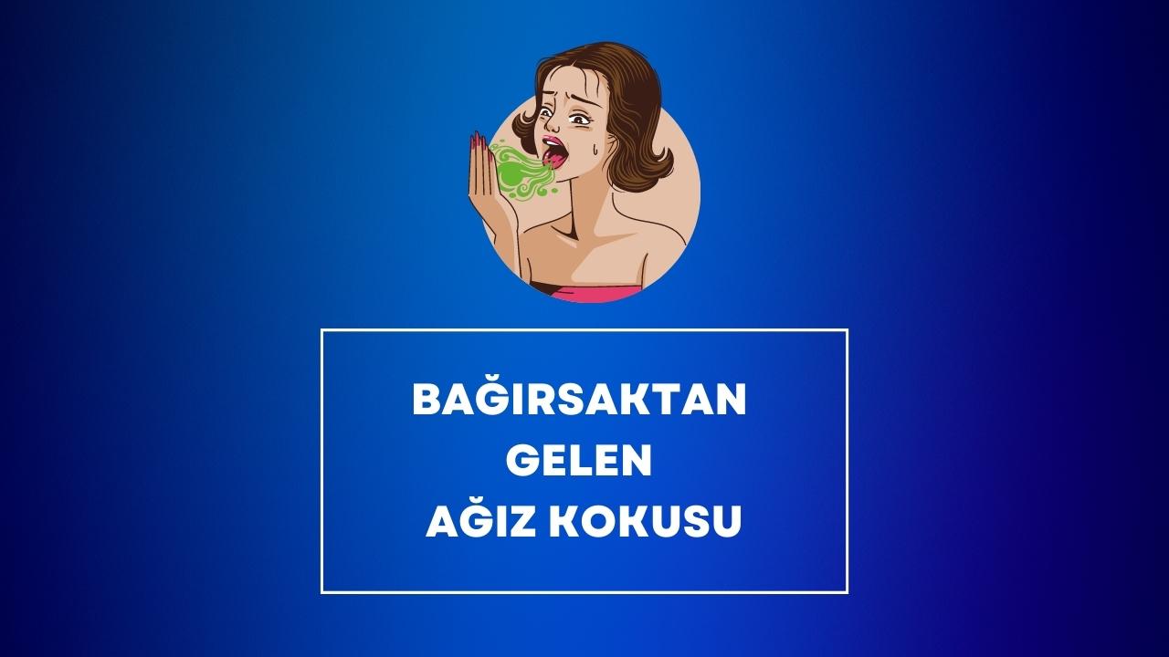 Bağırsaktan Gelen Ağız Kokusu