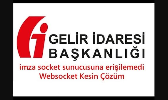 İmza Socket Sunucusuna Erişilemedi Hatası Çözümü