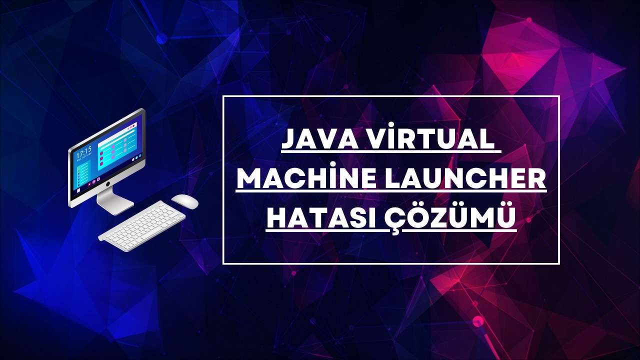 Java Virtual Machine Launcher Hatası Çözümü