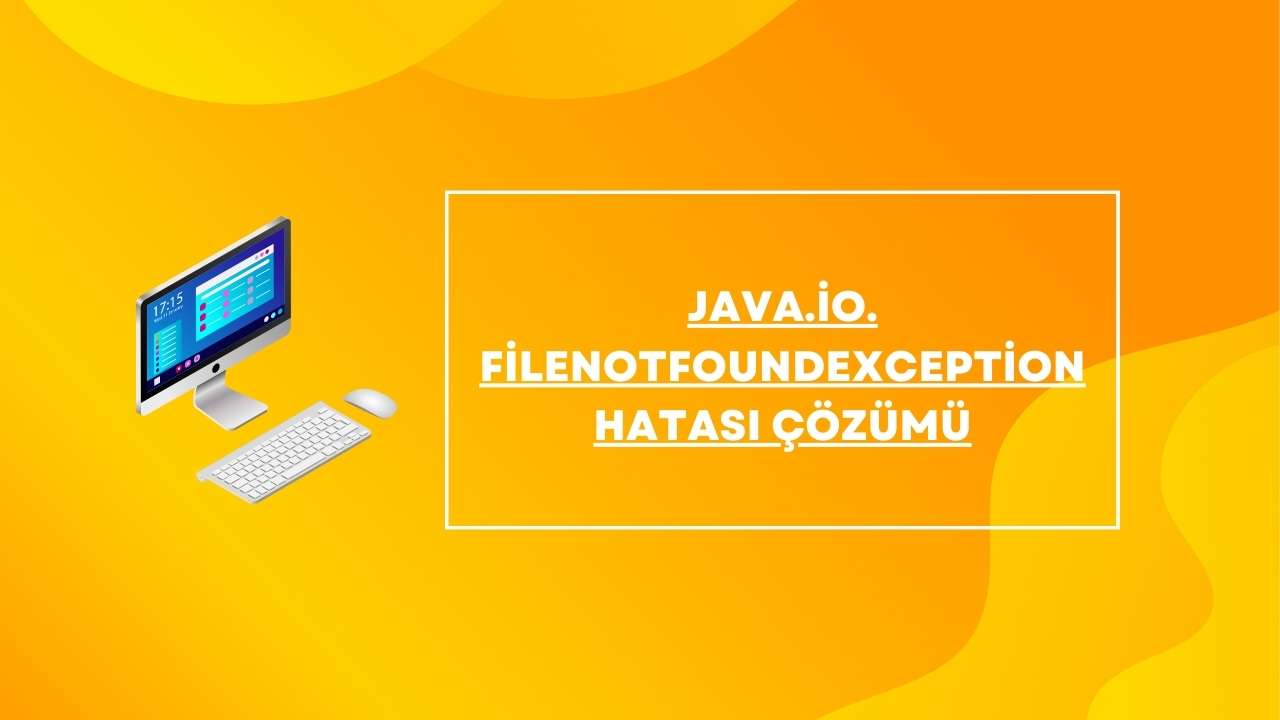 java.io.filenotfoundexception Hatası Çözümü