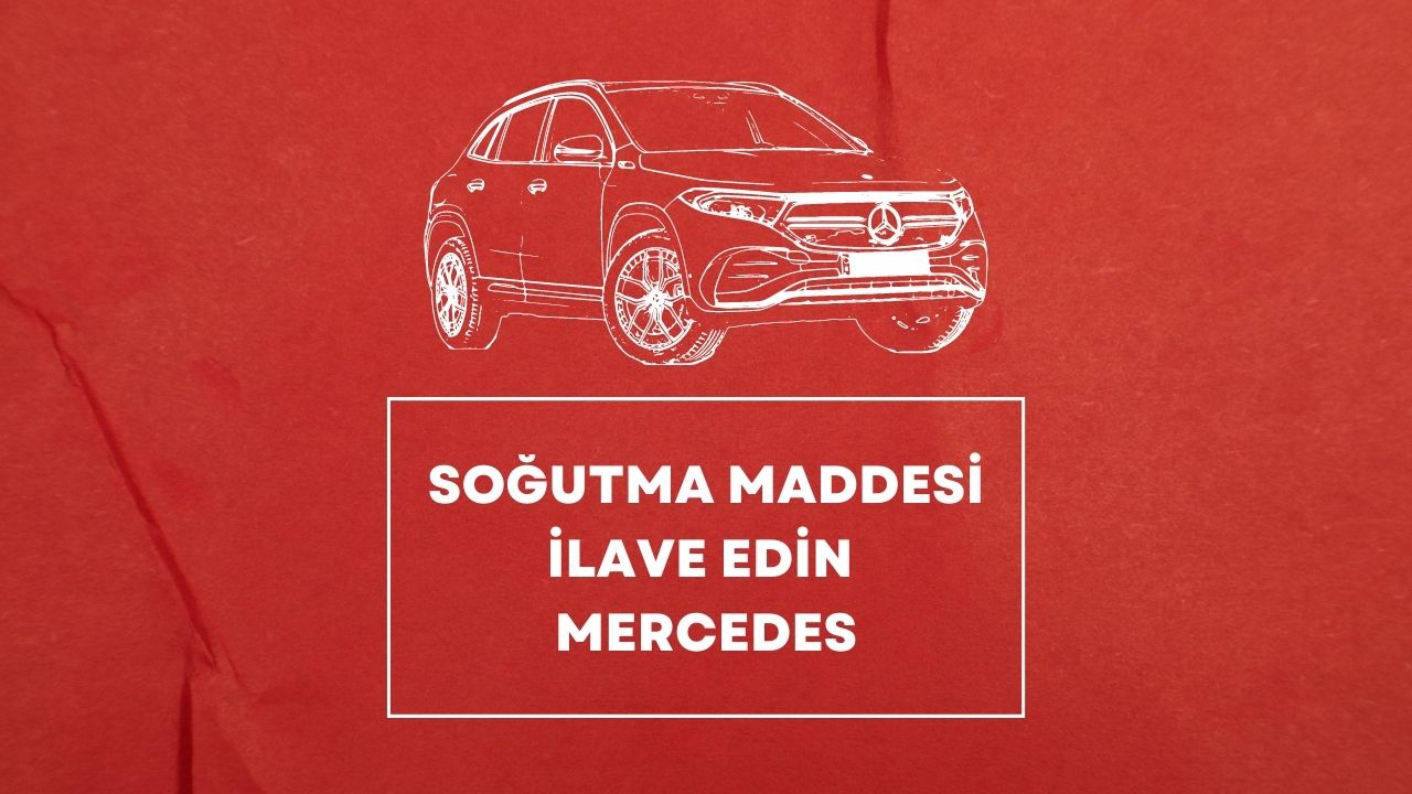 Soğutma Maddesi İlave Edin Mercedes