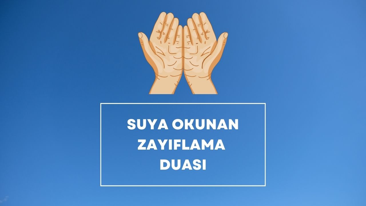 suya okunan zayıflama duası