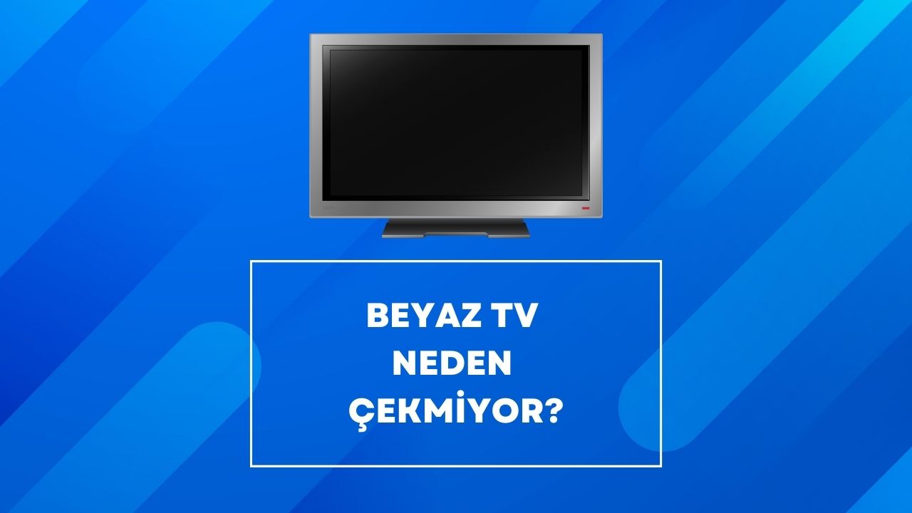 Beyaz TV Neden Çekmiyor