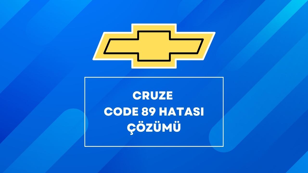 Cruze Code 89 Hatası Çözümü