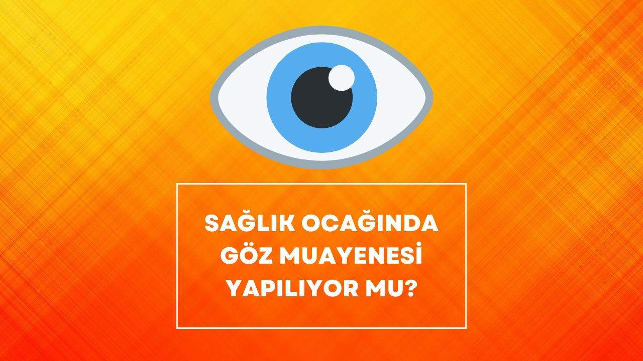 Sağlık Ocağında Göz Muayenesi Yapılıyor mu