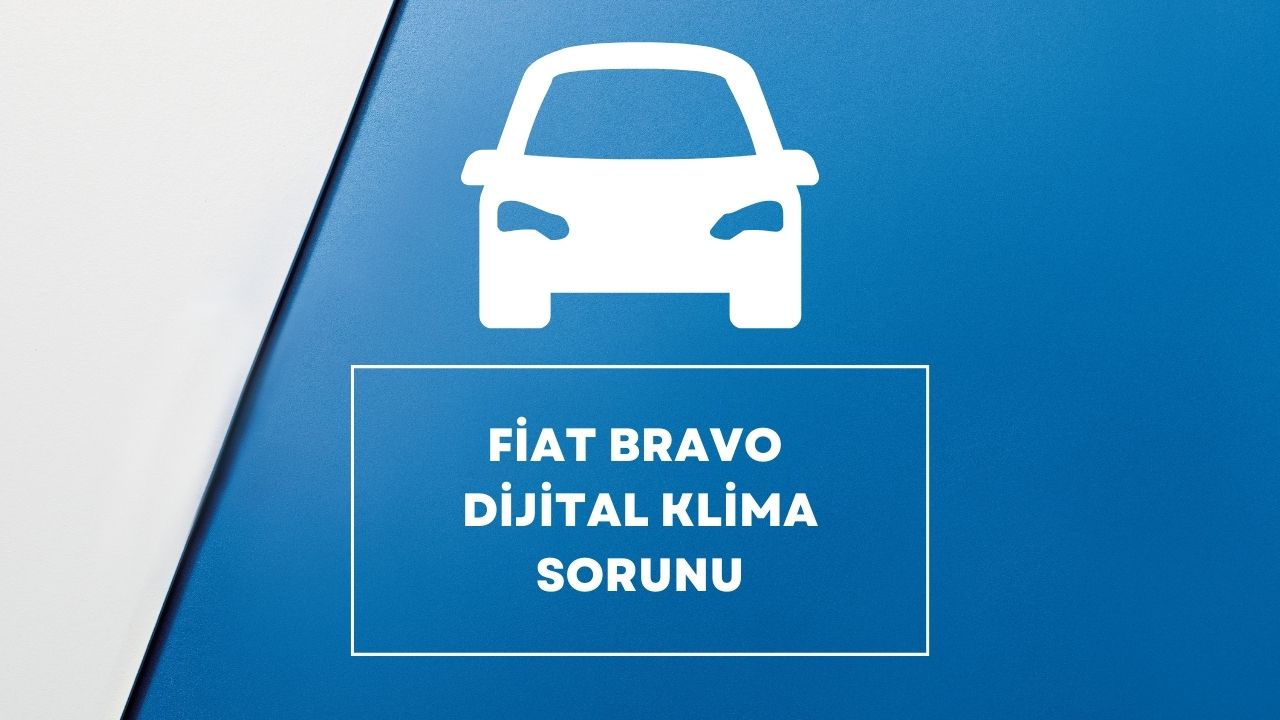 Fiat Bravo Dijital Klima Sorunu