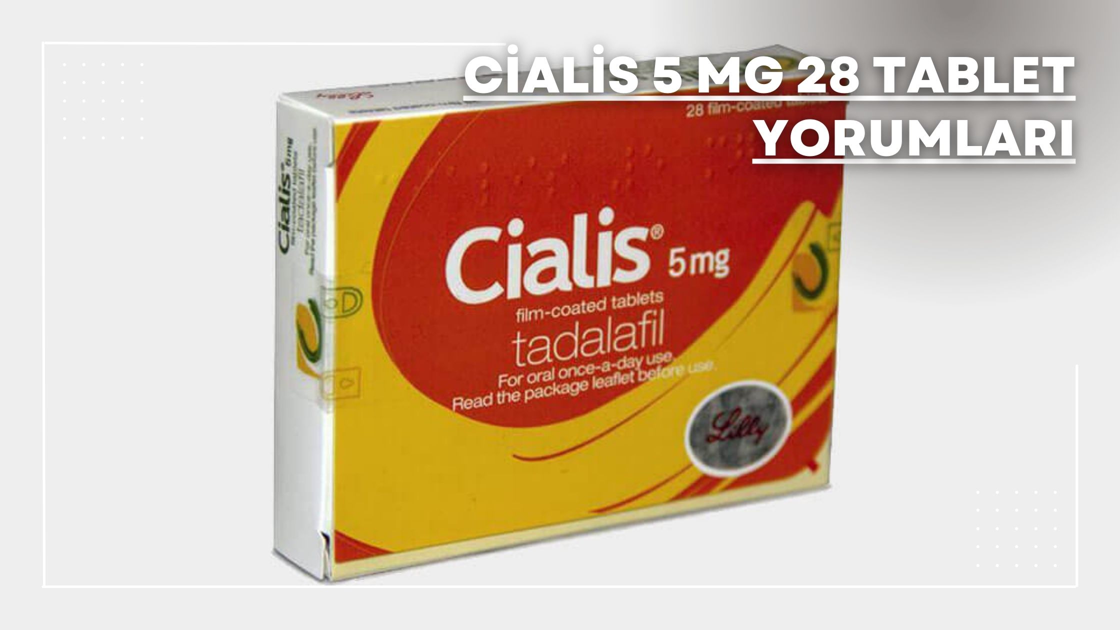 Cialis 5 mg 28 Tablet Yorumları