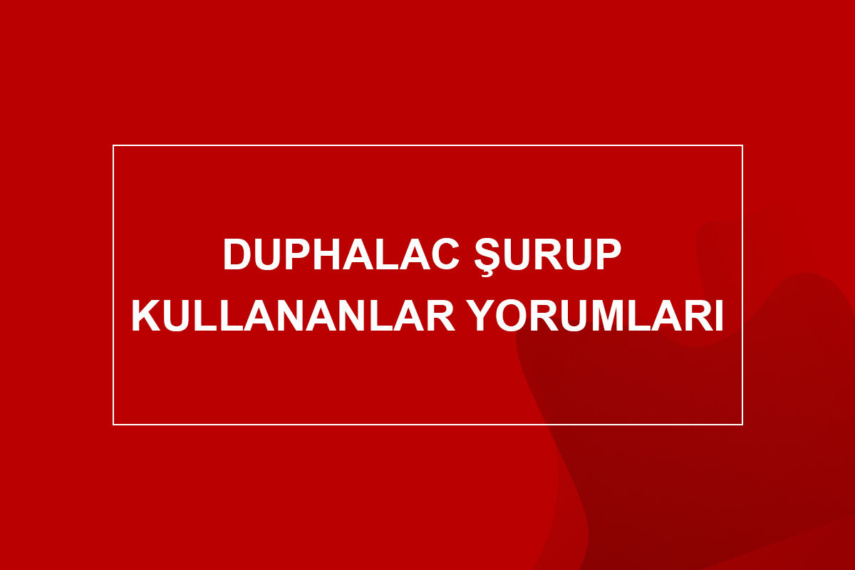 Duphalac Şurup Kullananlar Yorumları