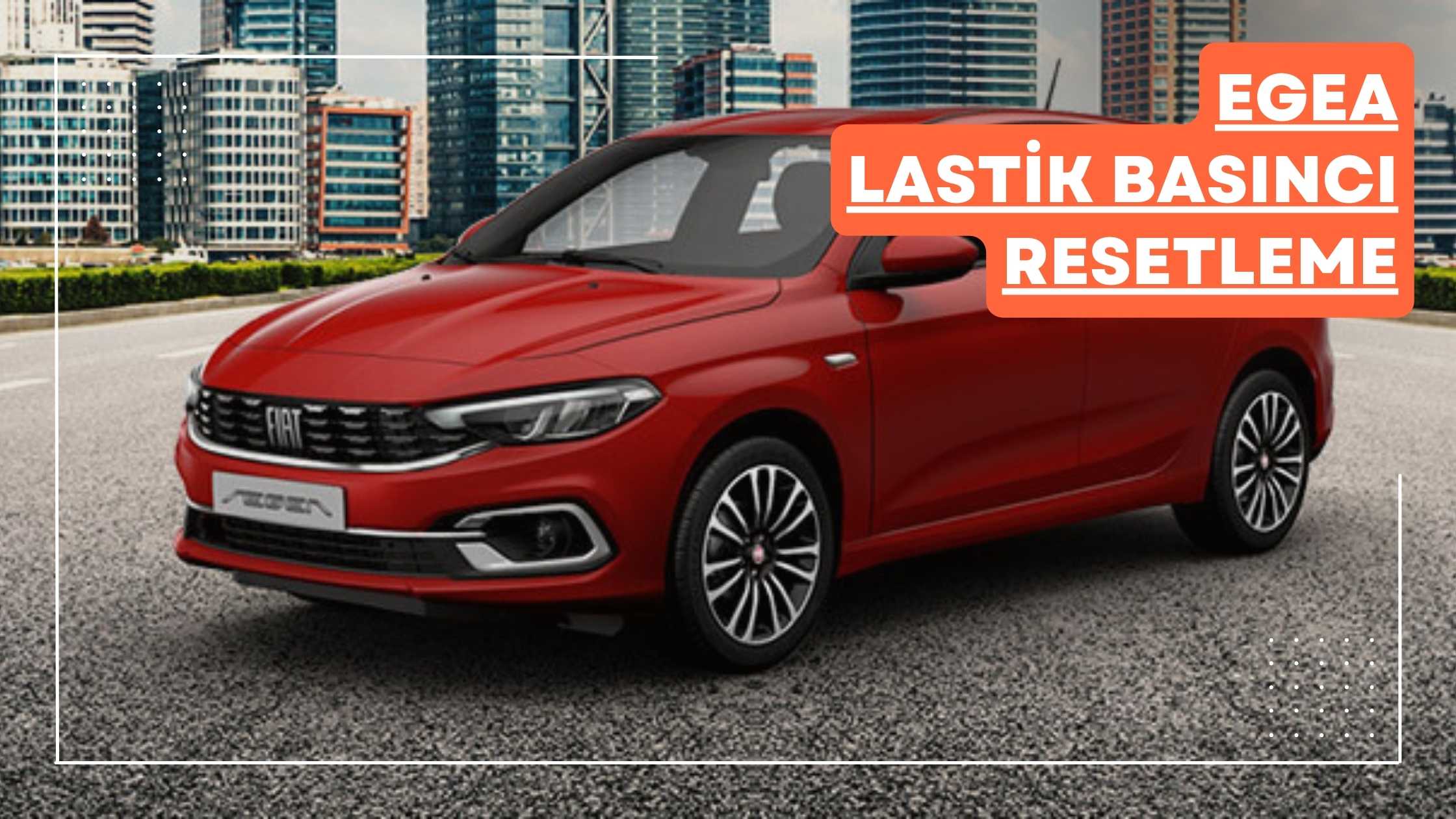 Egea Lastik Basıncı Resetleme