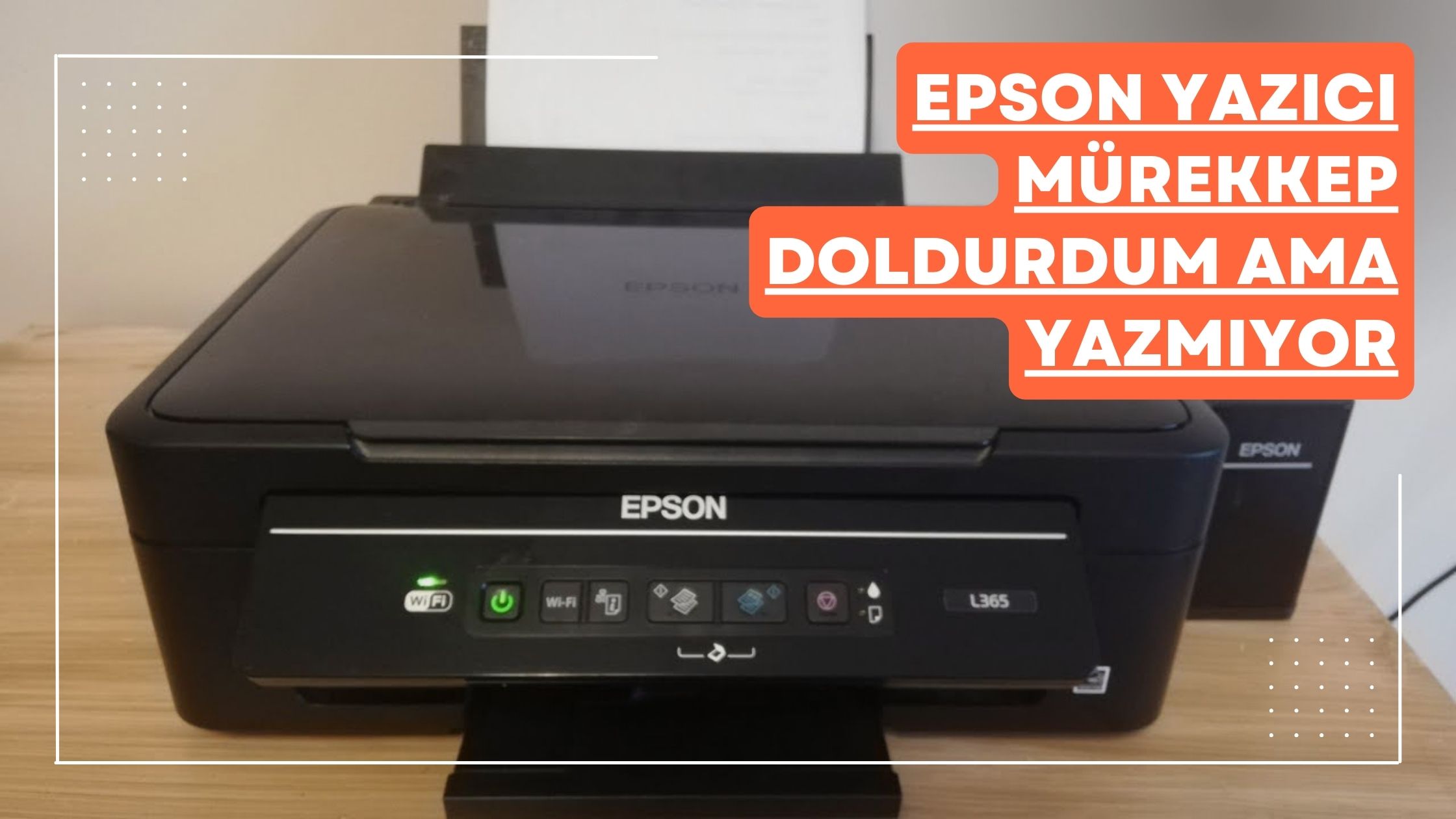 Epson Yazıcı Mürekkep Doldurdum Ama Yazmıyor