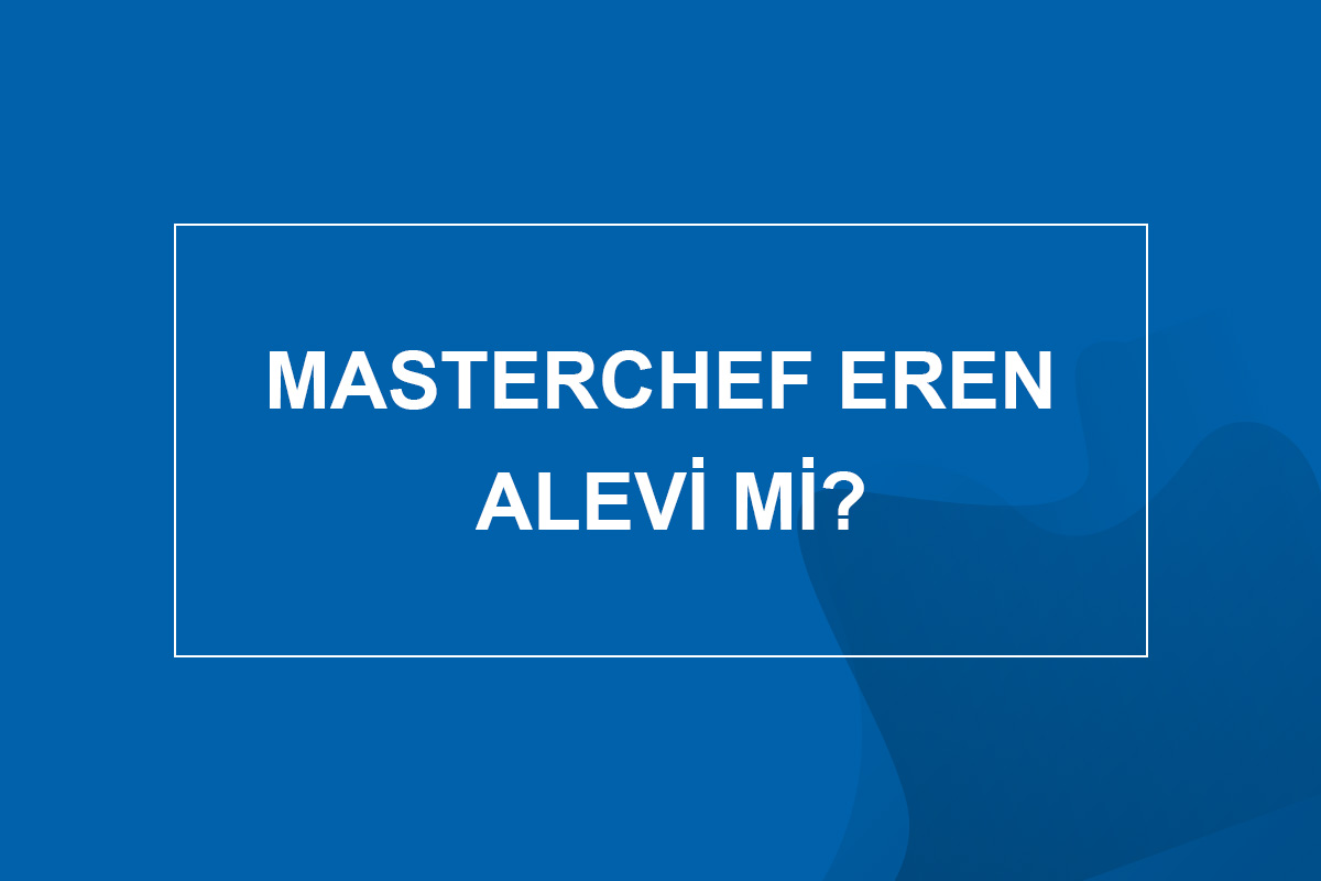 Masterchef Eren Alevi Mi