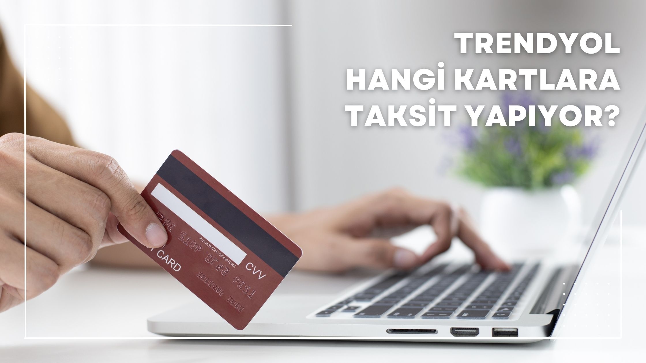 Trendyol Hangi Kartlara Taksit Yapıyor