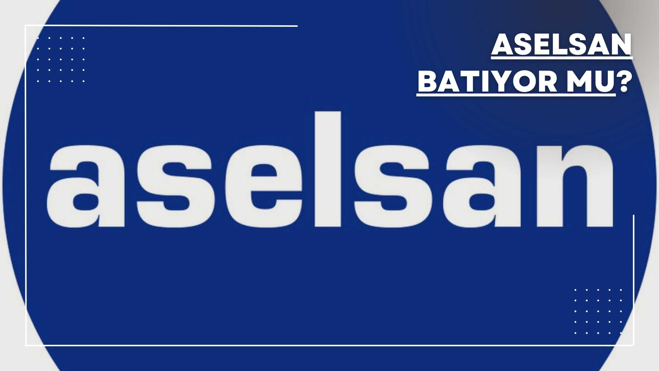 aselsan batıyor mu