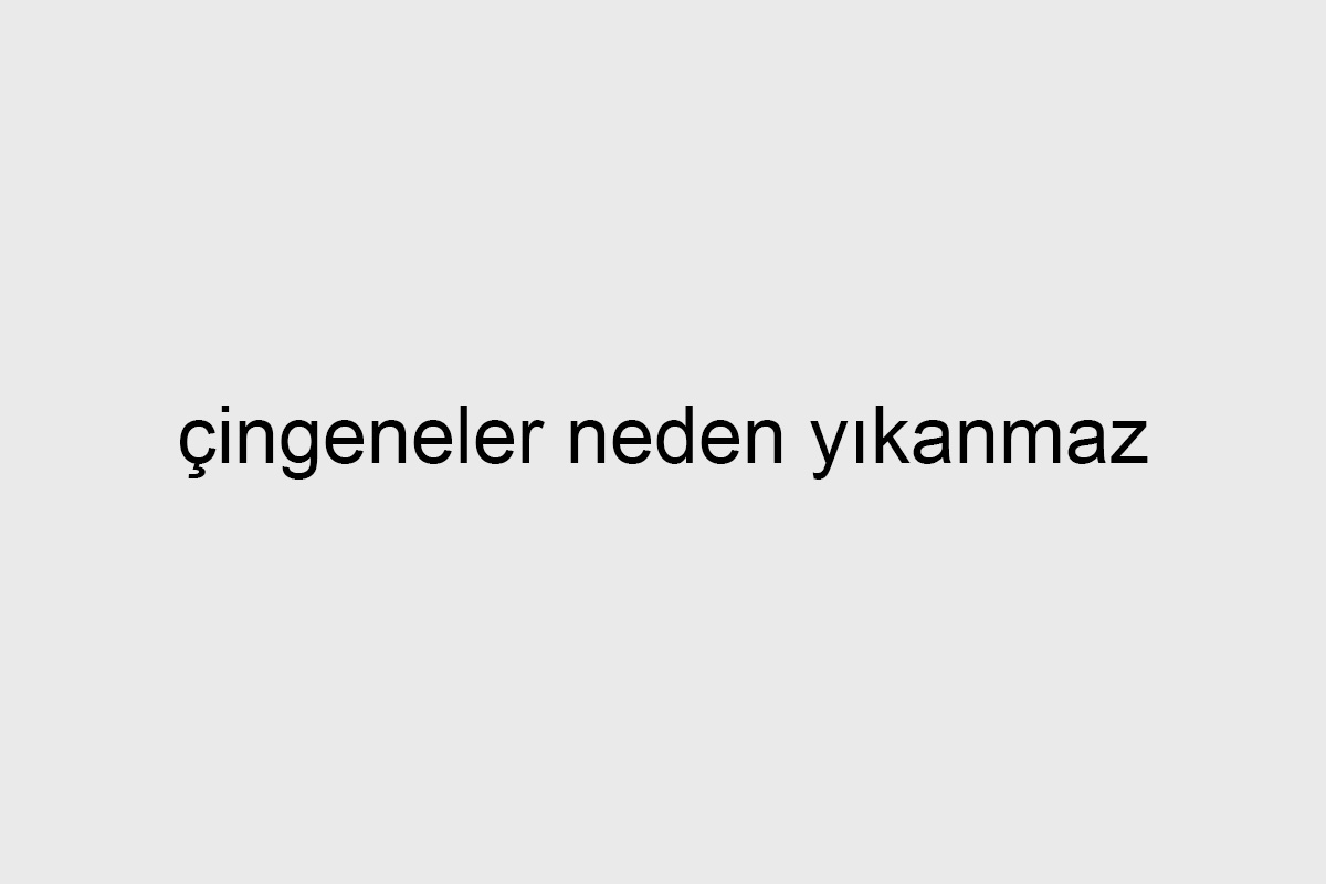 çingeneler neden yıkanmaz