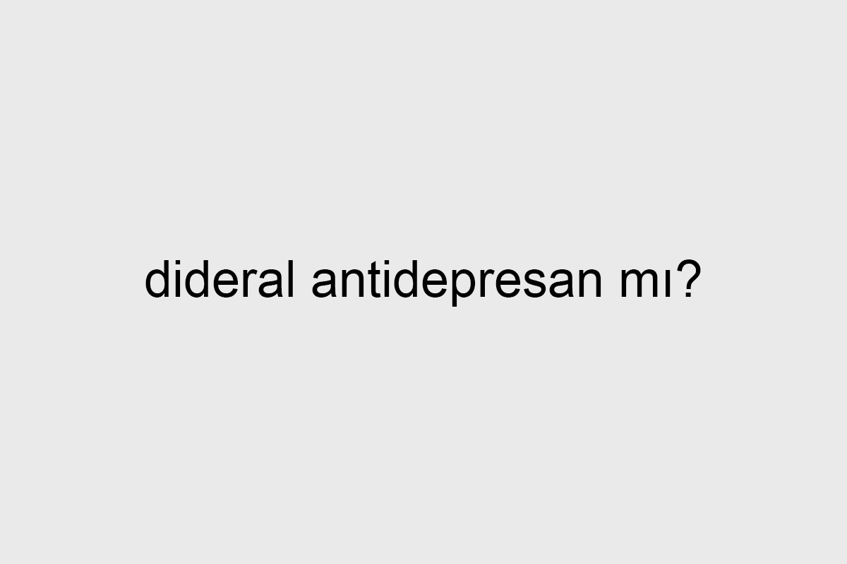dideral antidepresan mı