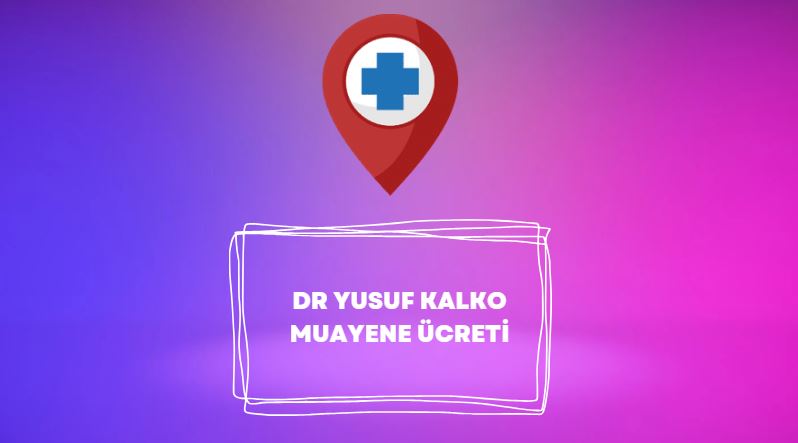 dr yusuf kalko muayene ücreti