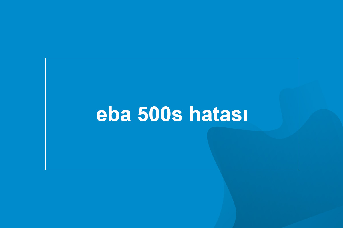 EBA 500s Hatası Çözümü
