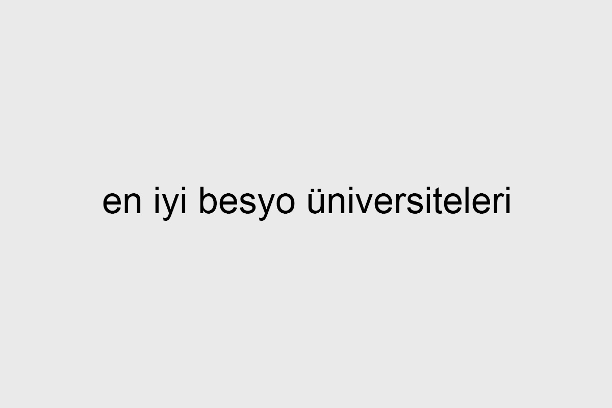 en iyi besyo üniversiteleri