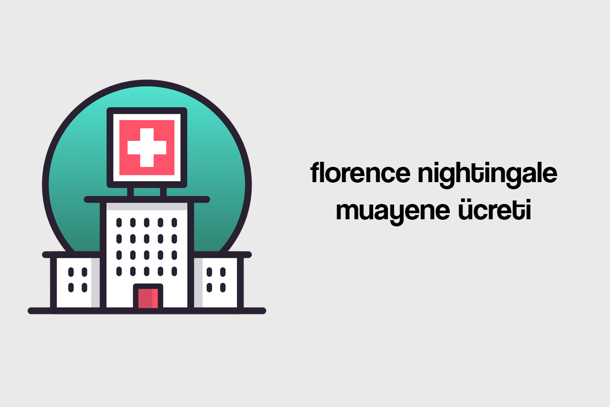florence nightingale muayene ücreti