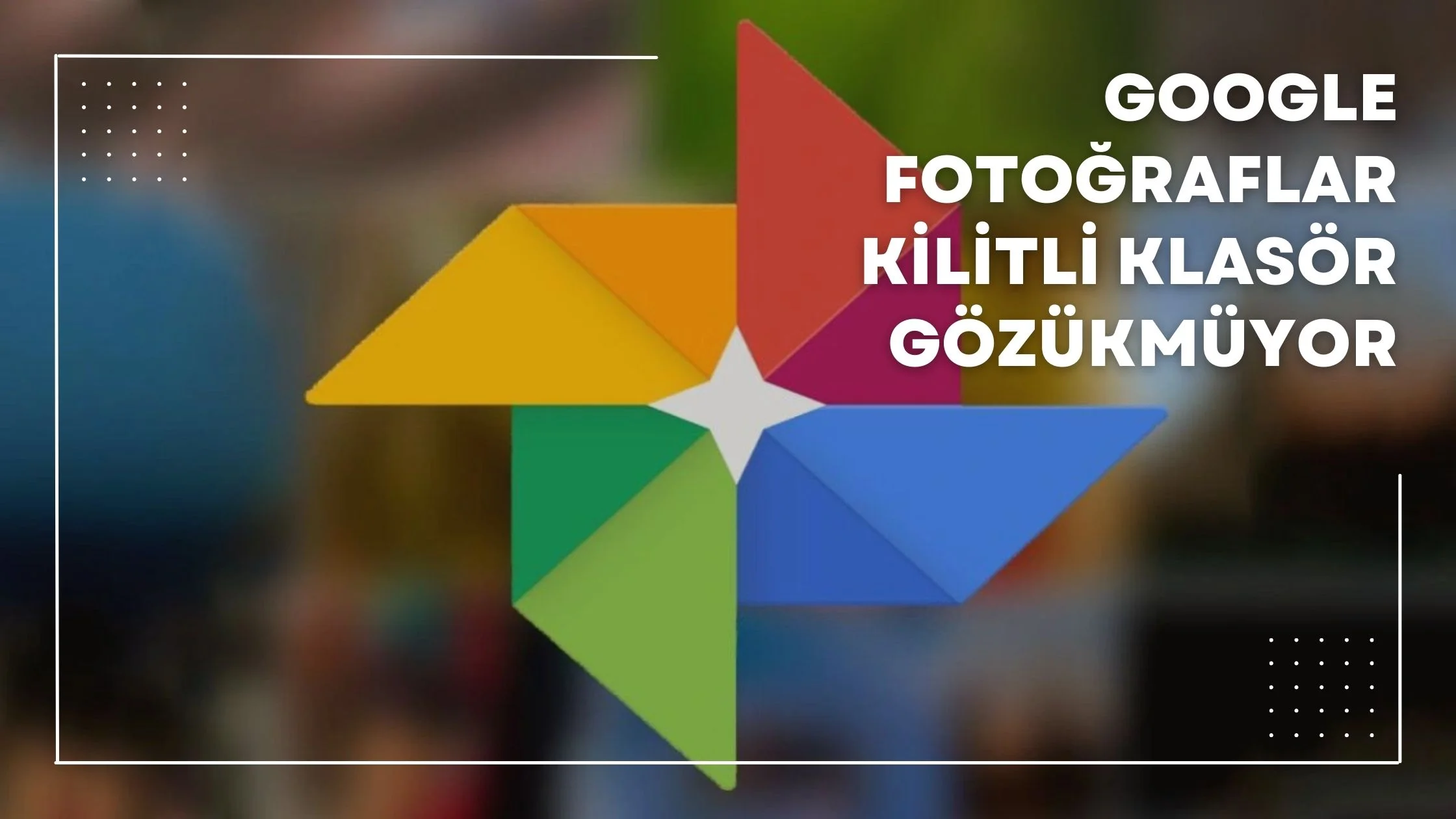 Google Fotoğraflar Kilitli Klasör Gözükmüyor
