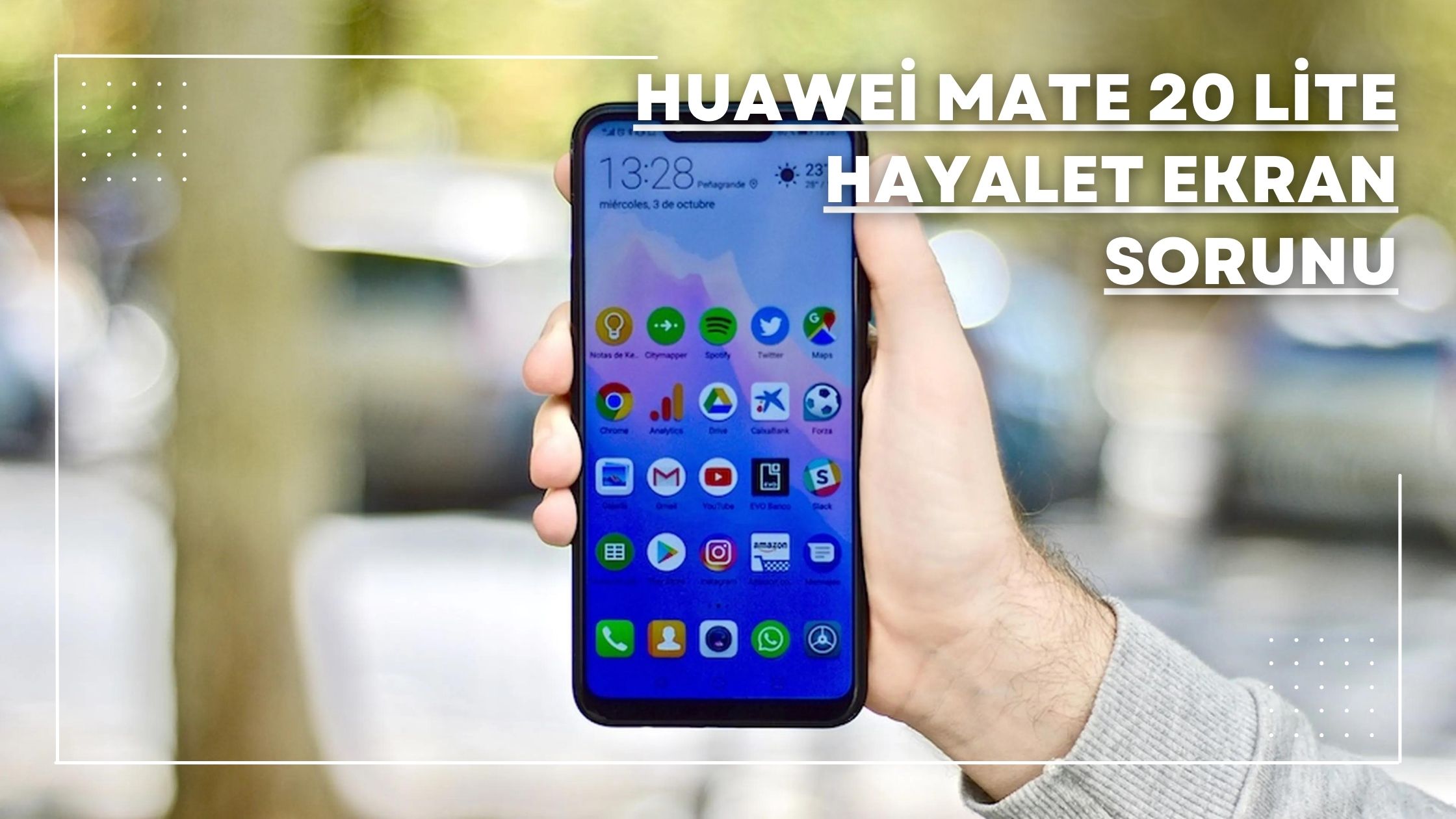 Huawei Mate 20 Lite Hayalet Ekran Sorunu