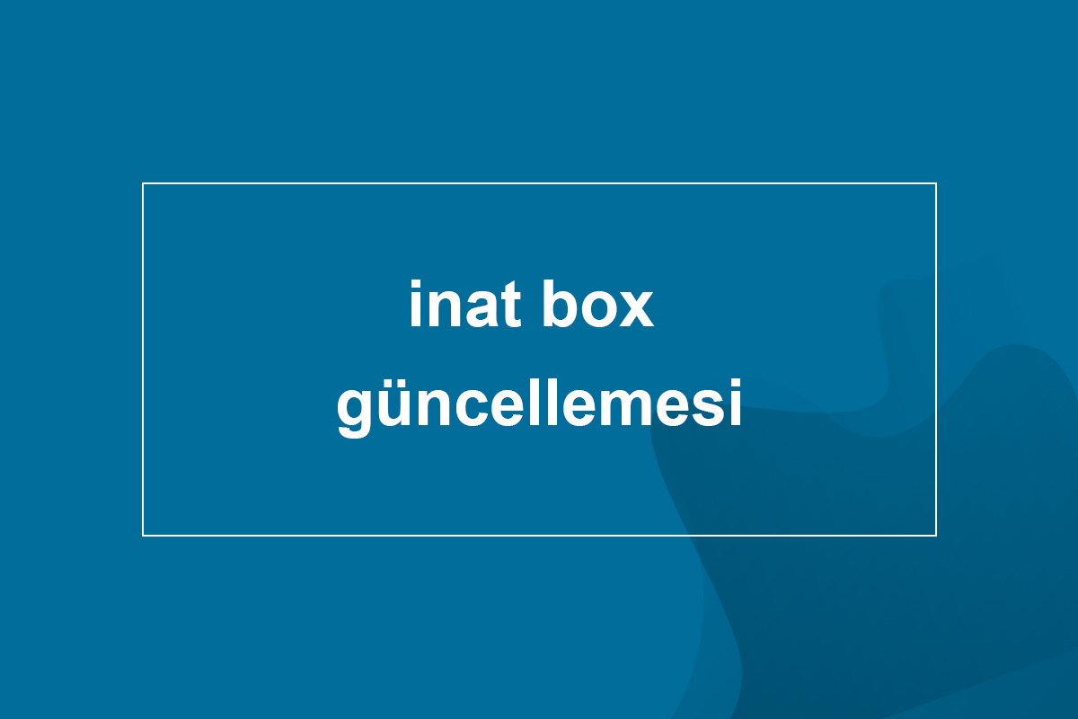 inat box güncellemesi