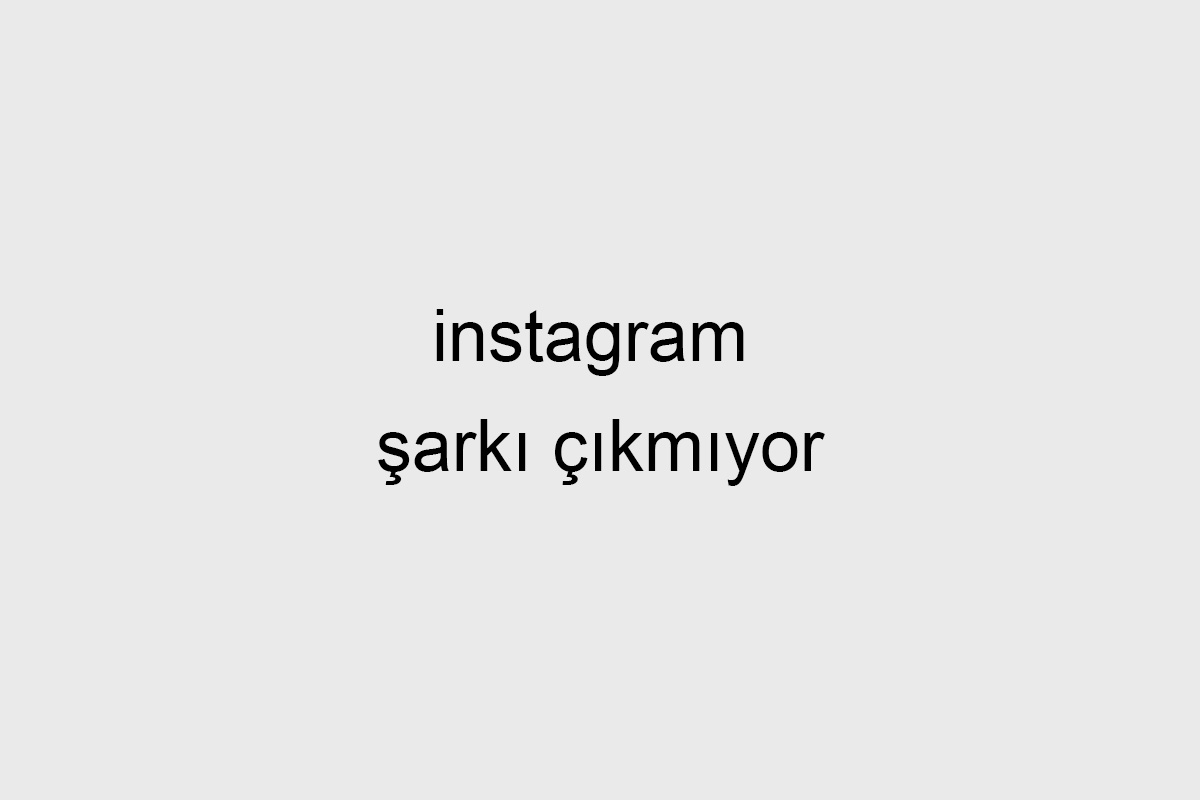 instagram şarkı çıkmıyor
