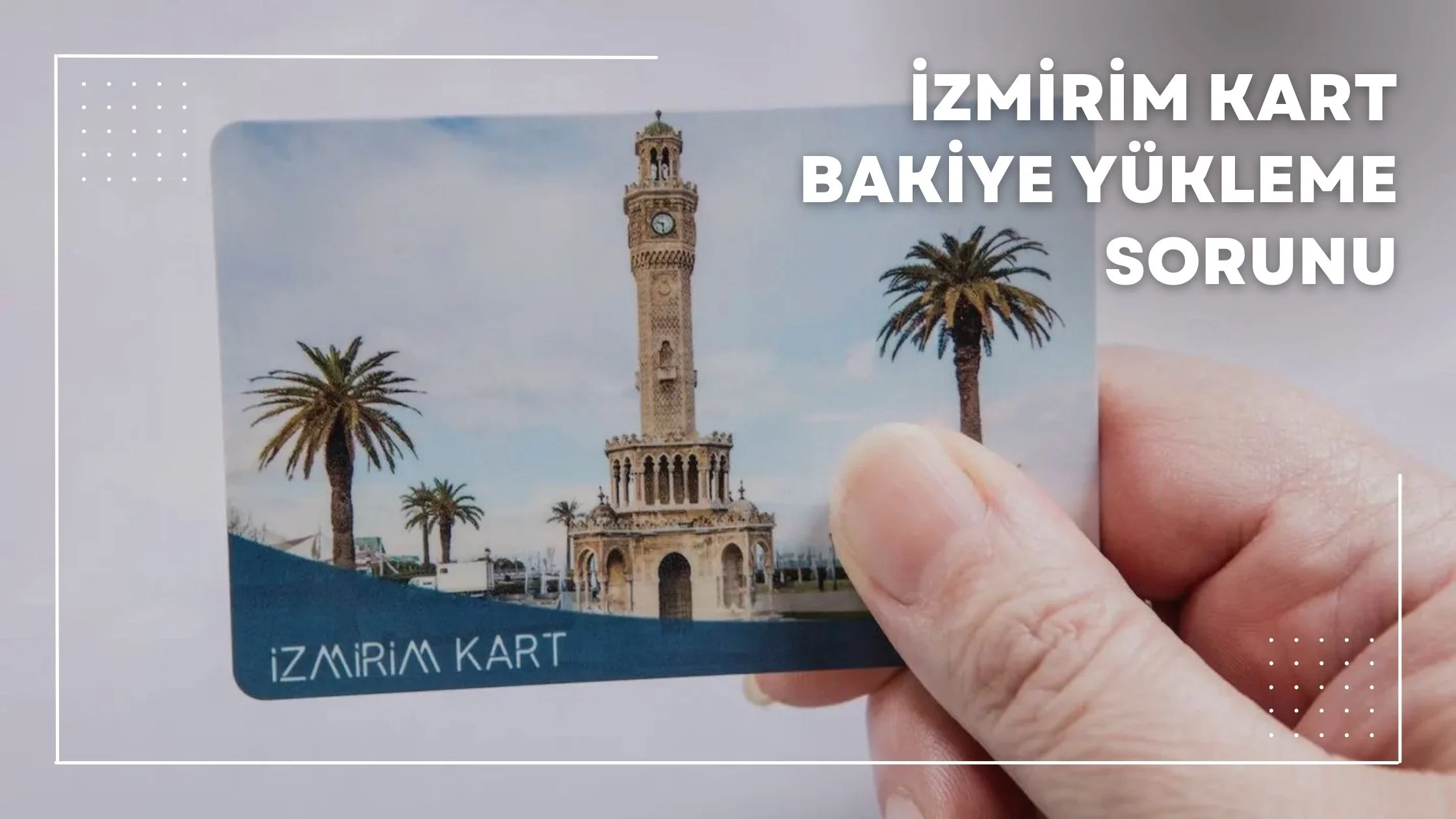 İzmirim Kart Bakiye Yükleme Sorunu