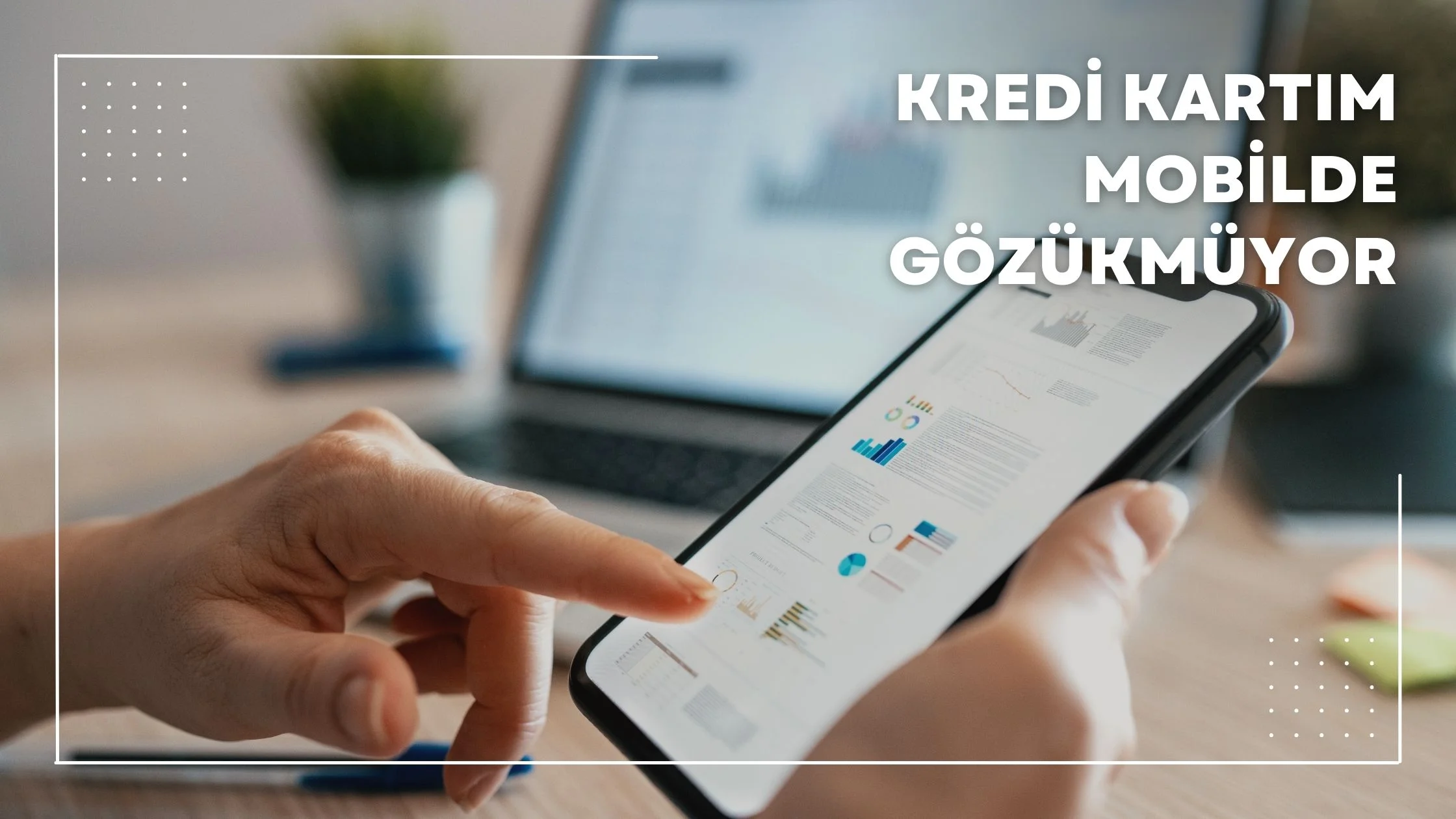 Kredi Kartım Mobilde Gözükmüyor