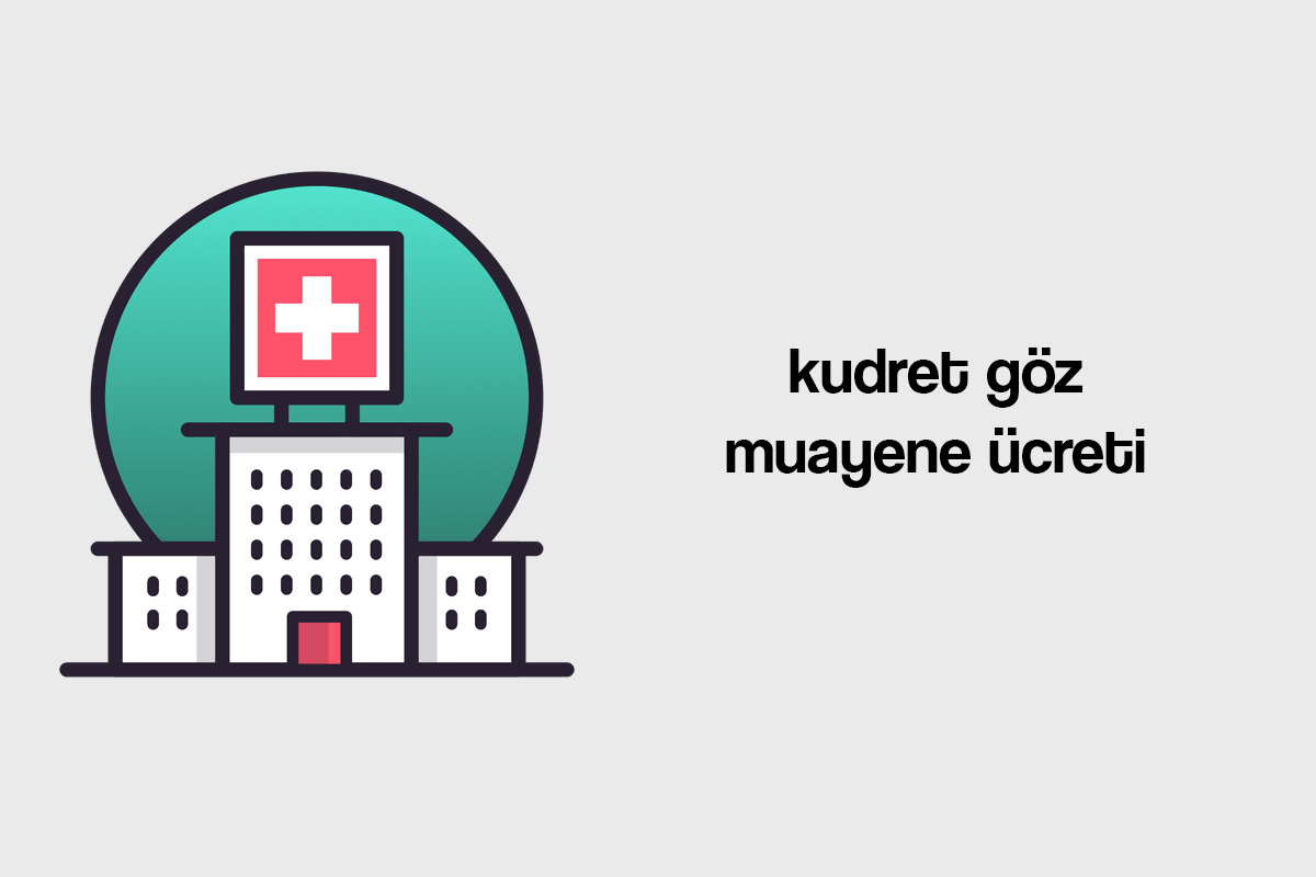 kudret göz muayene ücreti