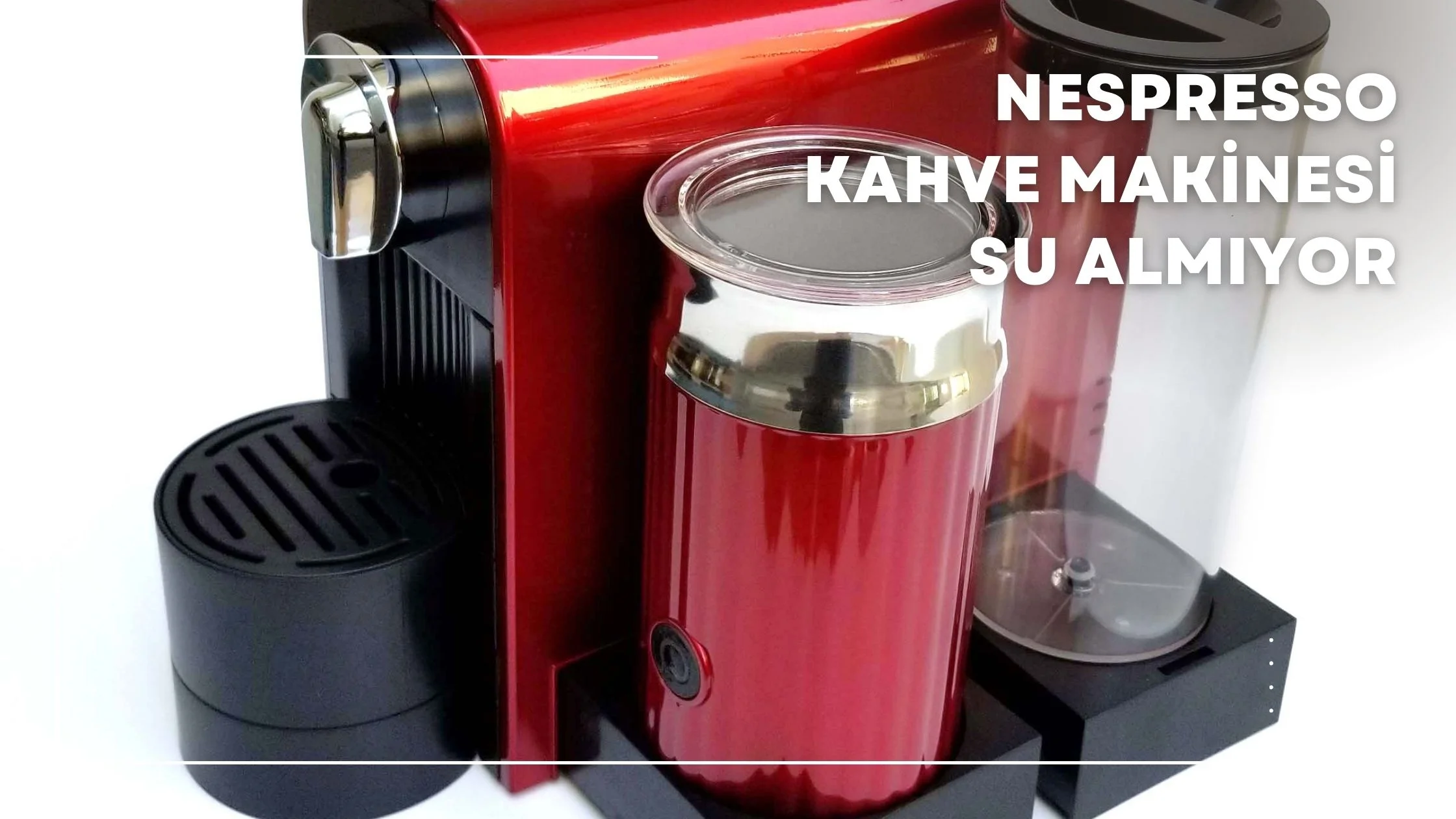 Nespresso Kahve Makinesi Su Almıyor