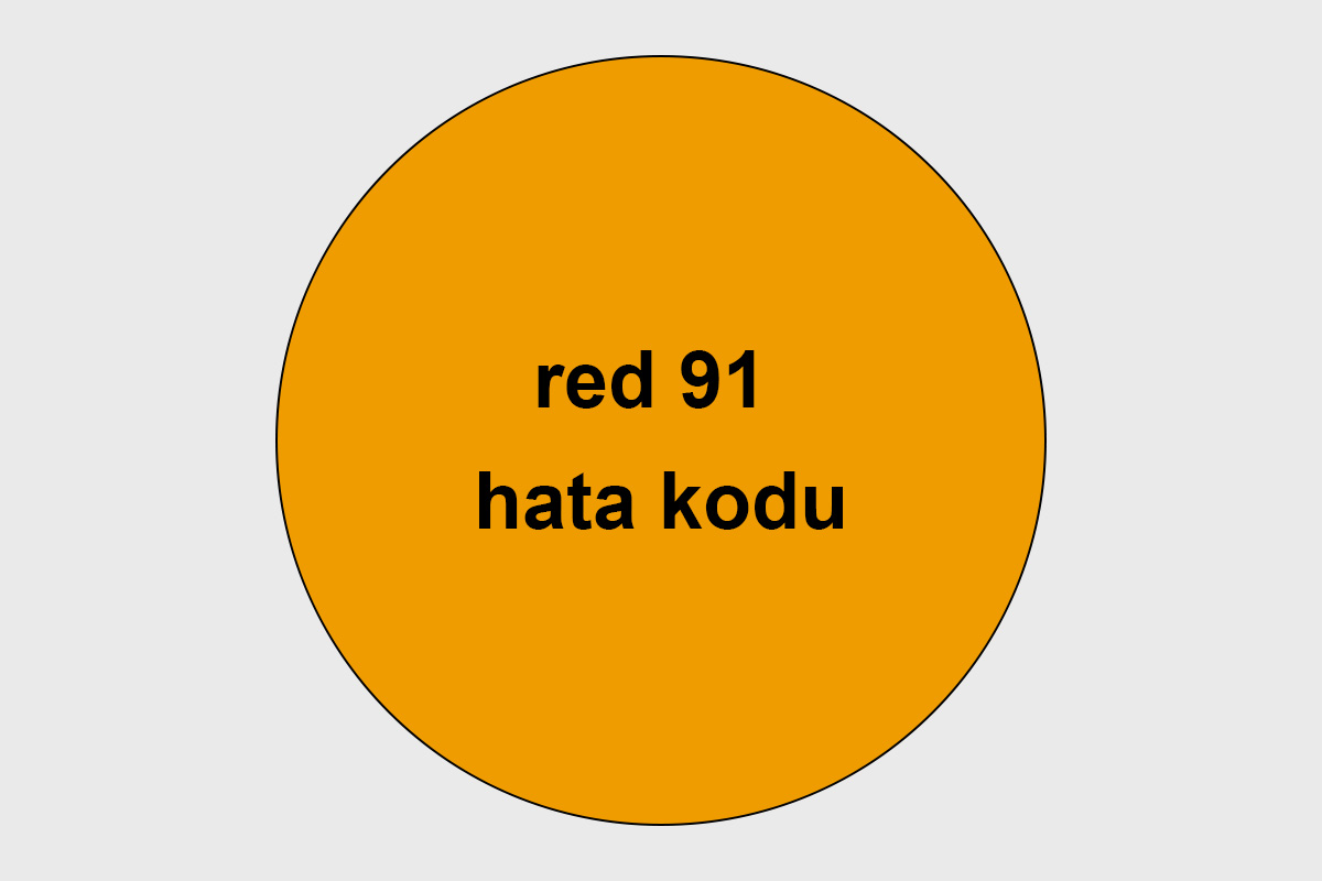 red 91 hata kodu