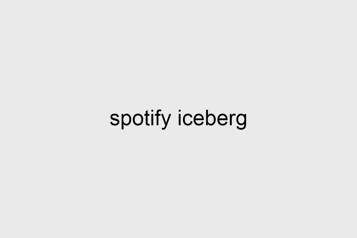 spotify iceberg