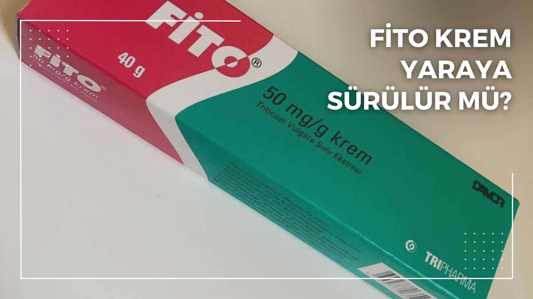 Fito Krem Yaraya Sürülür Mü