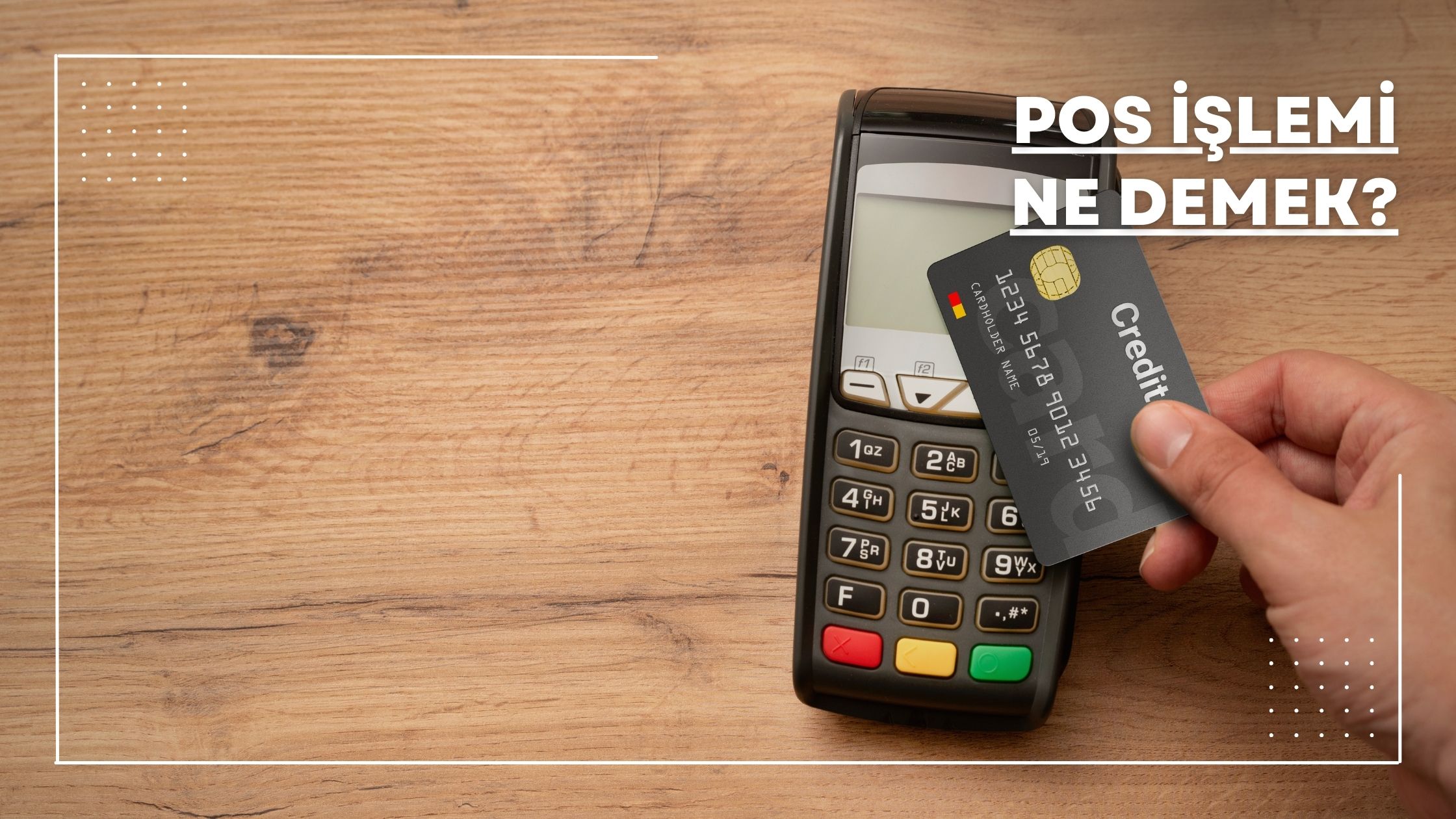 POS İşlemi Ne Demek