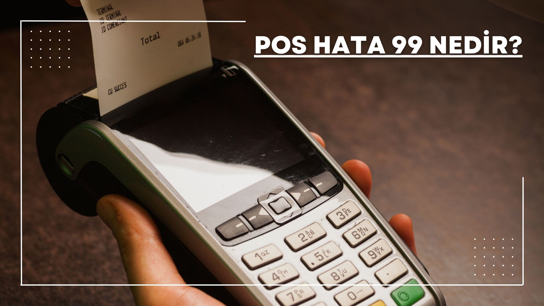 Pos Hata 99 Nedir?