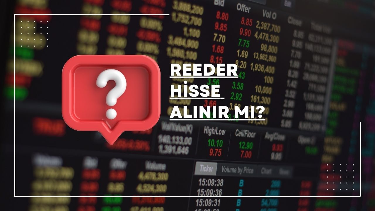 REEDER Hisse Alınır mı