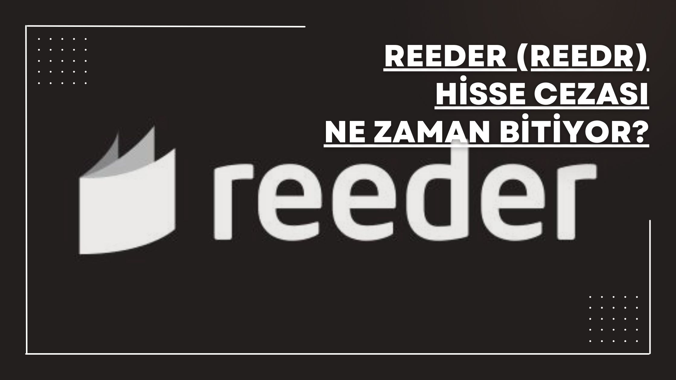REEDER (Reedr) Hisse Cezası Ne Zaman Bitiyor